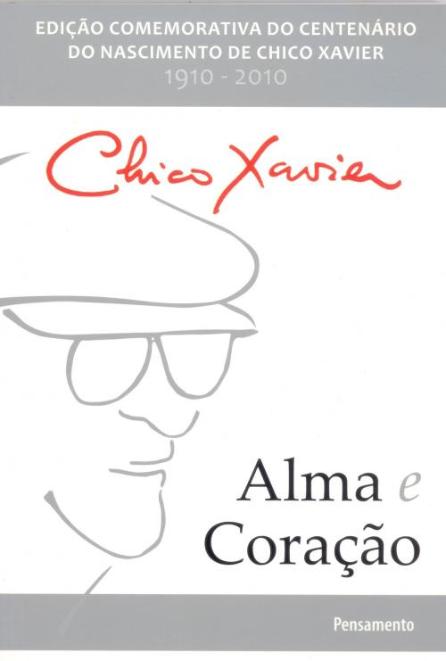 Cover of the book Alma e Coração by Francisco C. Xavier, Editora Pensamento
