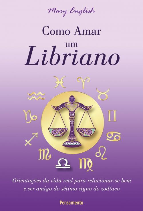 Cover of the book Como Amar um Libriano by Mary English, Editora Pensamento