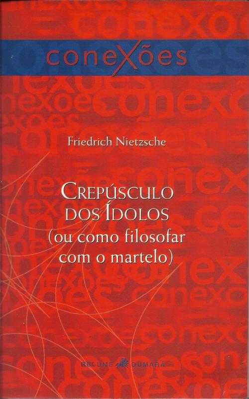 Cover of the book Crepúsculo dos ídolos by Friedrich Nietzsche, Relume Dumará