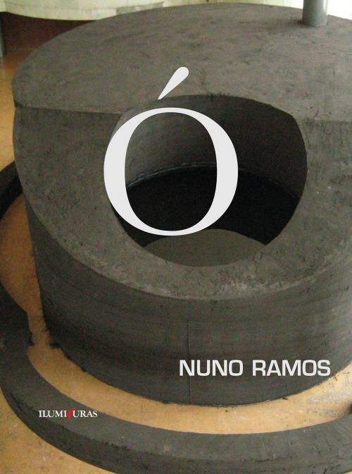 Cover of the book Ó by Nuno Ramos, Sandra Antunes Ramos, Iluminuras