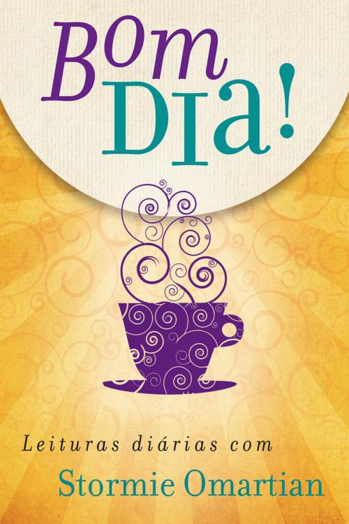 Cover of the book Bom dia! by Stormie Omartian, Editora Mundo Cristão