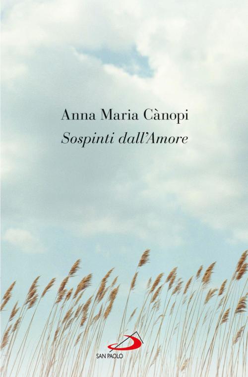 Cover of the book Sospinti dall'amore by Anna Maria Cànopi, San Paolo Edizioni