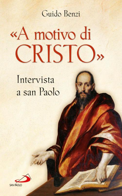 Cover of the book «A motivo di Cristo». Intervista a san Paolo by Guido Benzi, San Paolo Edizioni