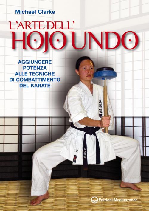 Cover of the book L'Arte dell'Hojo Undo by Michael Clarke, Edizioni Mediterranee