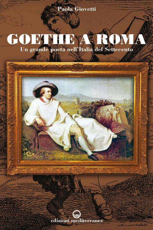 Cover of the book Goethe a Roma by Paola Giovetti, Edizioni Mediterranee
