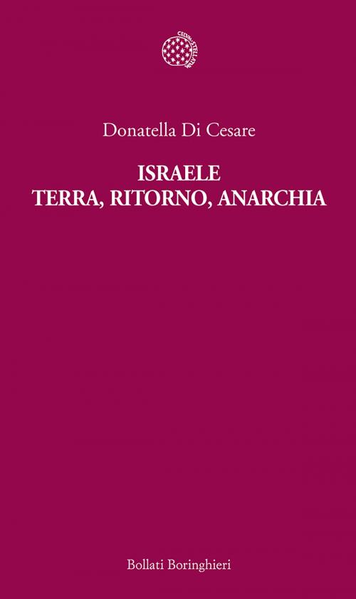 Cover of the book Israele. Terra, ritorno, anarchia by Donatella Di Cesare, Bollati Boringhieri