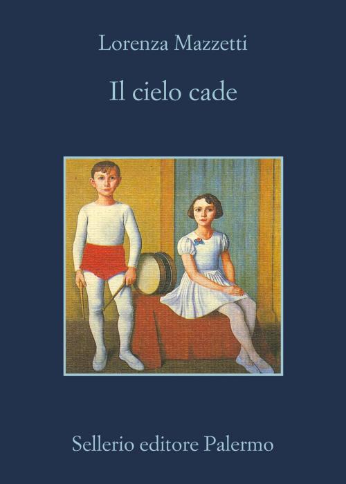 Cover of the book Il cielo cade by Lorenza Mazzetti, Sellerio Editore