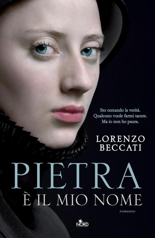 Cover of the book Pietra è il mio nome by Lorenzo Beccati, Casa Editrice Nord