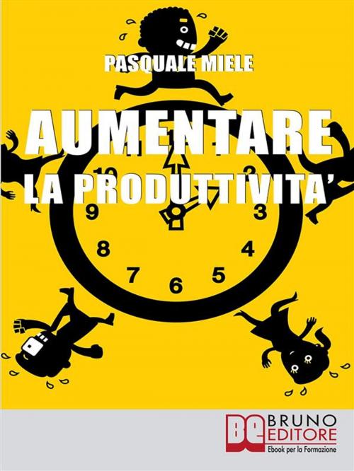 Cover of the book Aumentare la Produttività by Pasquale Miele, Bruno Editore