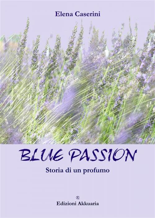 Cover of the book Blue passion by Elena Caserini, Akkuaria