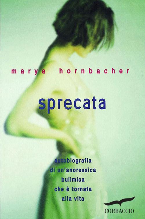 Cover of the book Sprecata by Marya Hornbacher, Corbaccio