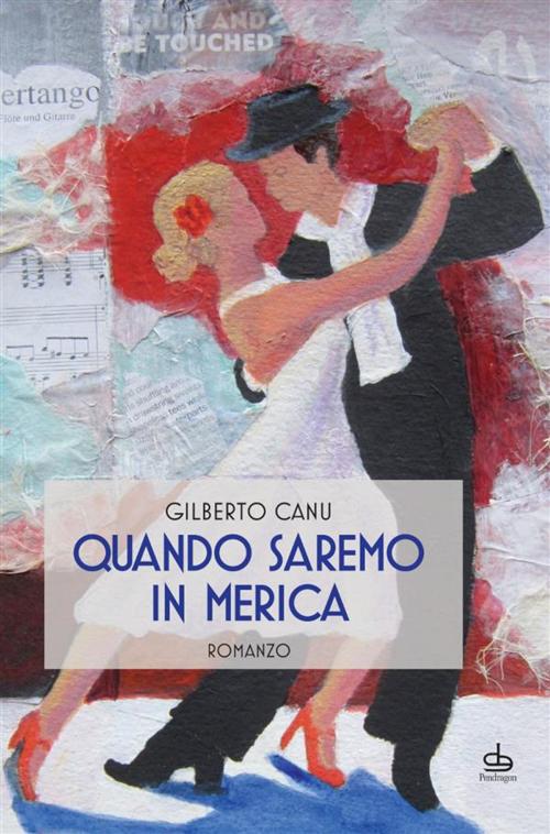 Cover of the book Quando saremo in Merica by Gilberto Canu, Edizioni Pendragon