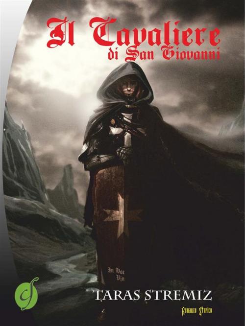 Cover of the book Il Cavaliere di San Giovanni by Taras Stremiz, CIESSE Edizioni