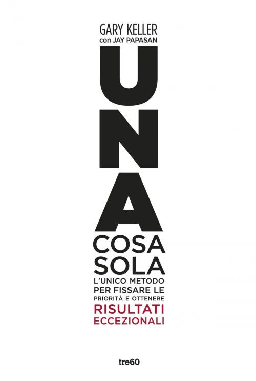 Cover of the book Una cosa sola by Gary Keller, Jay Papasan, Tre60