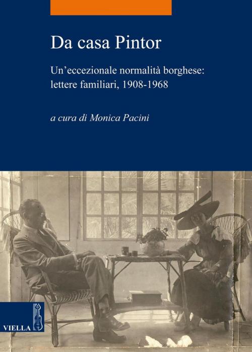 Cover of the book Da casa Pintor by Monica Pacini, Viella Libreria Editrice