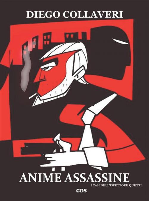 Cover of the book Anime assassine - I casi dell'ispettore Quetti by Diego Collaveri, editrice GDS