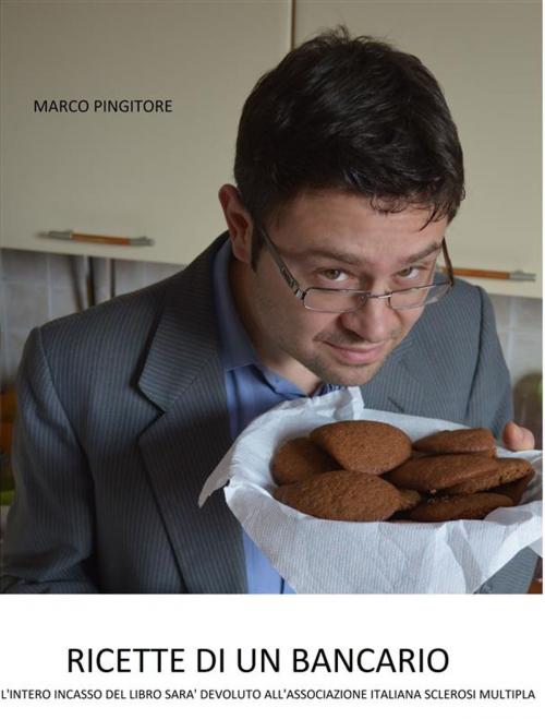 Cover of the book Ricette di un bancario by Marco Pingitore, Marco Pingitore
