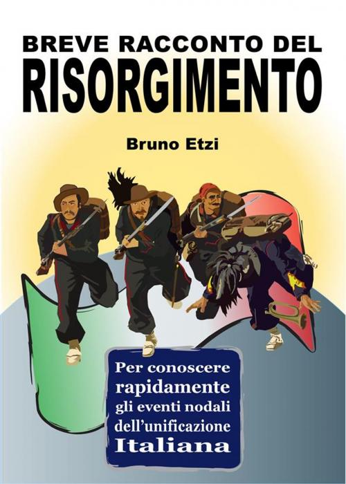 Cover of the book Breve racconto del Risorgimento by Bruno Etzi, Bruno Etzi