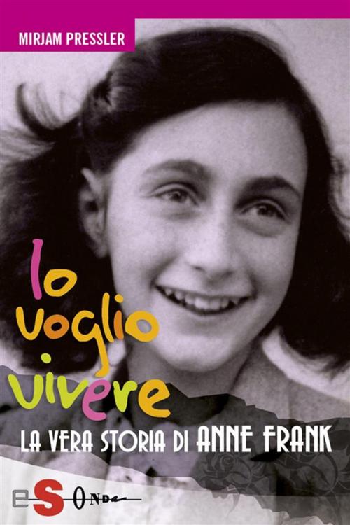 Cover of the book Io voglio vivere by Mirjam Pressler, Edizioni Sonda