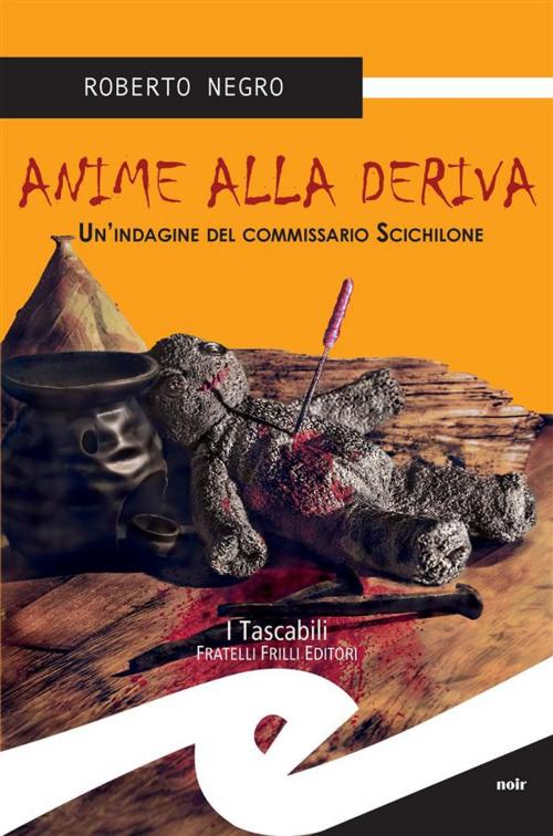 Cover of the book Anime alla deriva. Un'indagine del comissario Scichilone by Roberto Negro, Fratelli Frilli Editori
