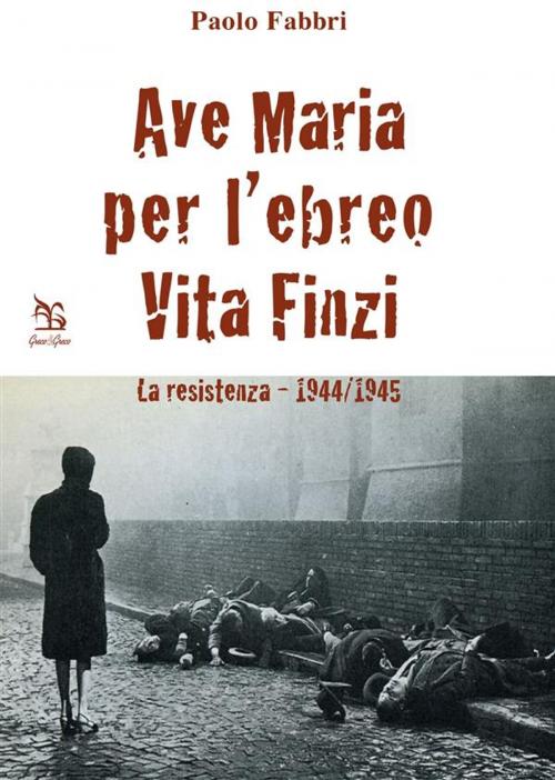 Cover of the book Ave Maria per l'ebreo Vita Finzi by Paolo Fabbri, Greco & Greco Editori