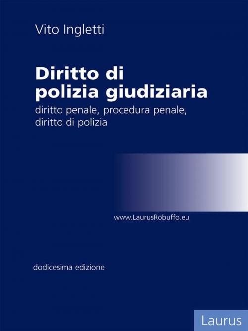 Cover of the book Compendio ed elementi di Diritto di polizia giudiziaria by Vito Ingletti, Laurus Robuffo