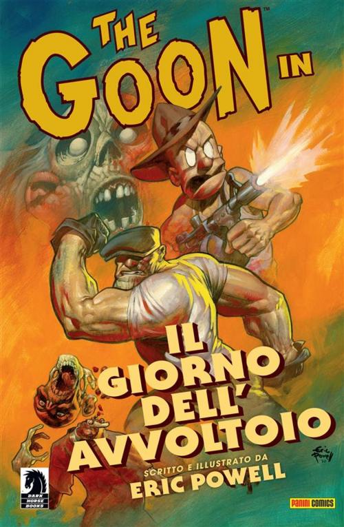 Cover of the book The Goon volume 1: Il giorno dell'avvoltoio (Collection) by Eric Powell, Panini Spa - Socio Unico