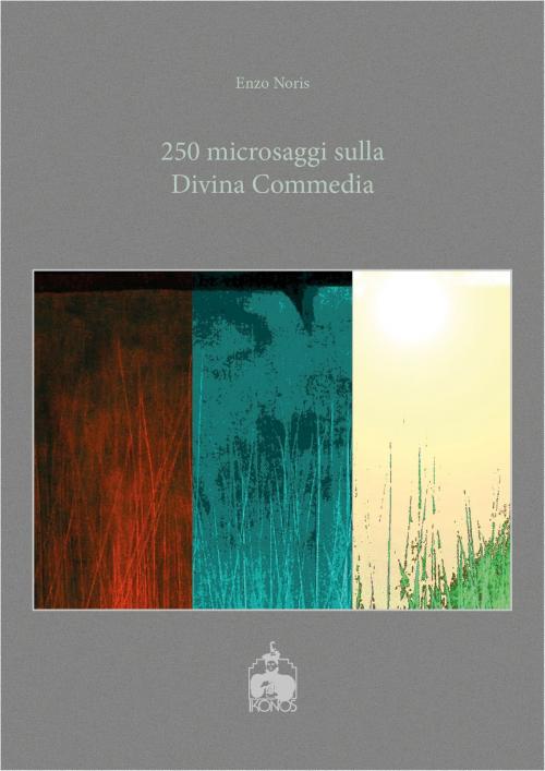 Cover of the book 250 microsaggi sulla Divina Commedia by Enzo Noris, IKONOS srl