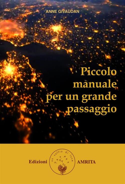 Cover of the book Piccolo manuale per un grande passaggio by Anne Givaudan, Amrita Edizioni