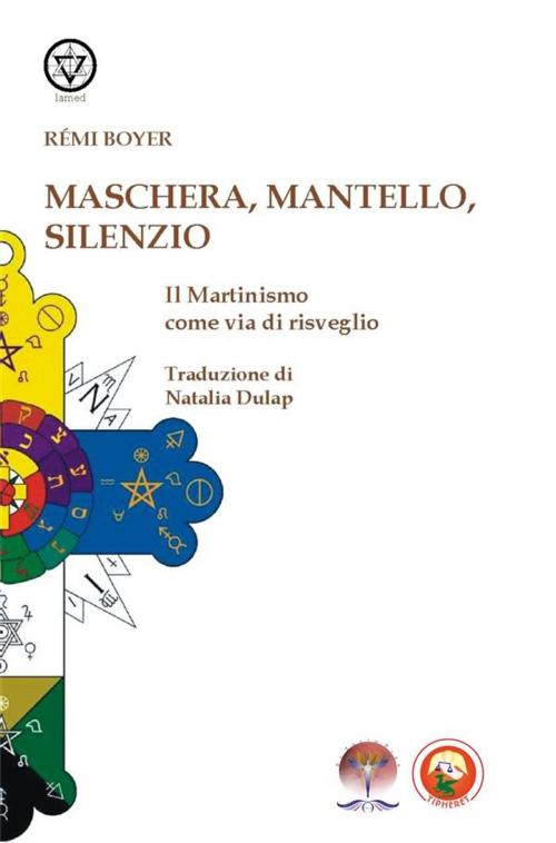 Cover of the book Maschera, Mantello e Silenzio by Rémi Boyer, Mondi Velati Editore