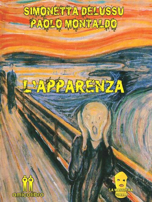 Cover of the book L'apparenza by Delussu Simonetta, Montaldo Paolo, Amico Libro