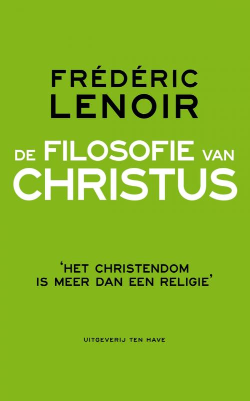 Cover of the book De filosofie van Christus by Frédéric Lenoir, VBK Media