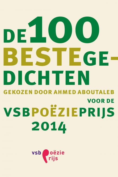 Cover of the book De 100 beste gedichten by Ahmed Aboutaleb, Singel Uitgeverijen