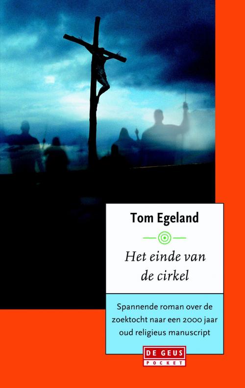 Cover of the book Het einde van de cirkel by Tom Egeland, Singel Uitgeverijen