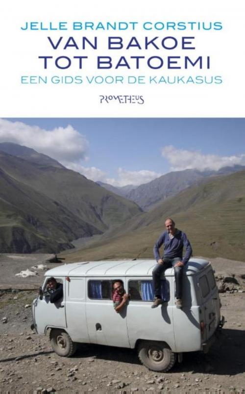 Cover of the book Van Bakoe tot Batoemi by Jelle Brandt Corstius, Prometheus, Uitgeverij