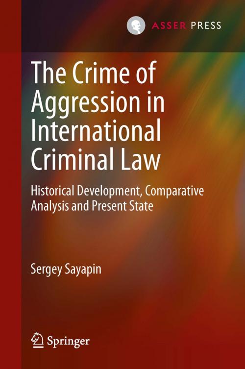 Cover of the book The Crime of Aggression in International Criminal Law by Sergey Sayapin, T.M.C. Asser Press