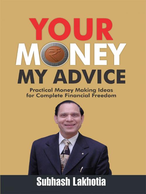 Cover of the book Your Money My Advice by Subhash Lakhotia, Diamond Pocket Books (P) Ltd.