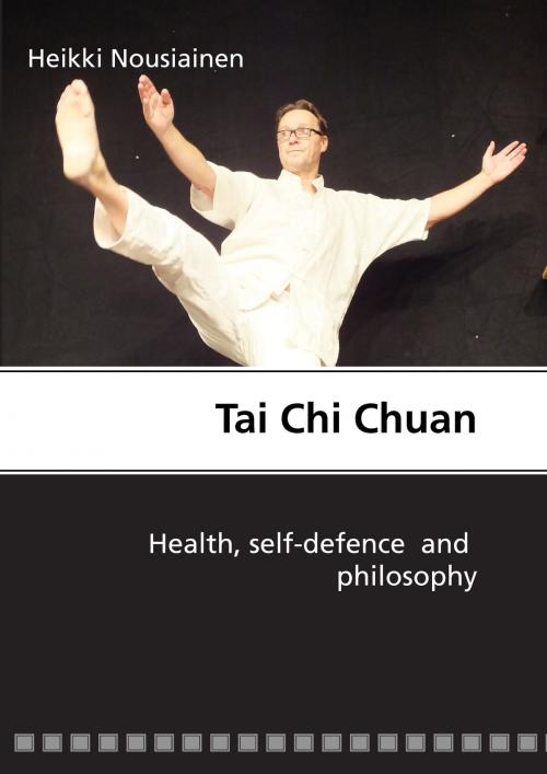 Cover of the book Tai Chi Chuan by Heikki Nousiainen, Books on Demand