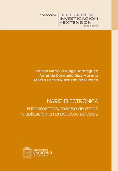 Cover of the book Nariz electrónica. Fundamentos, manejo de datos y aplicación en productos apícolas by Varios autores, Universidad Nacional de Colombia