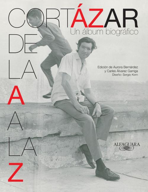 Cover of the book Cortázar de la A a la Z by Julio Cortázar, Penguin Random House Grupo Editorial Argentina