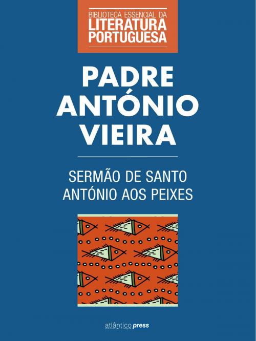 Cover of the book Sermão de Santo António aos Peixes by Padre António Vieira, Atlântico Press