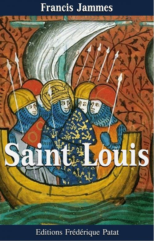 Cover of the book Saint Louis by Francis Jammes, Frédérique Patat