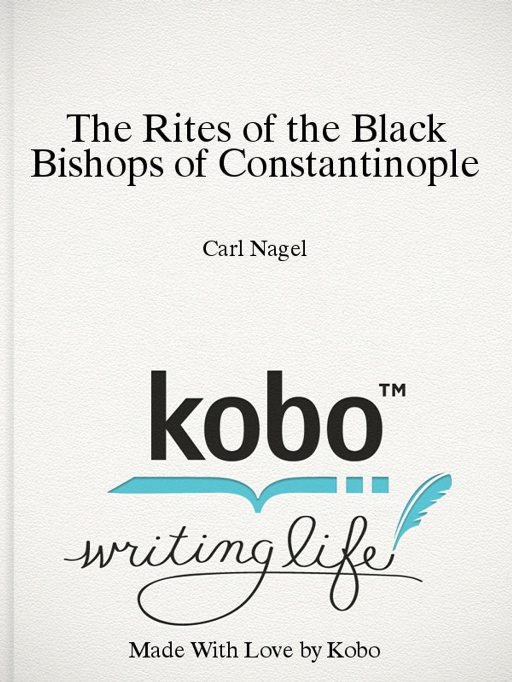 Big bigCover of The Rites of the Black Bishops of Constantinople