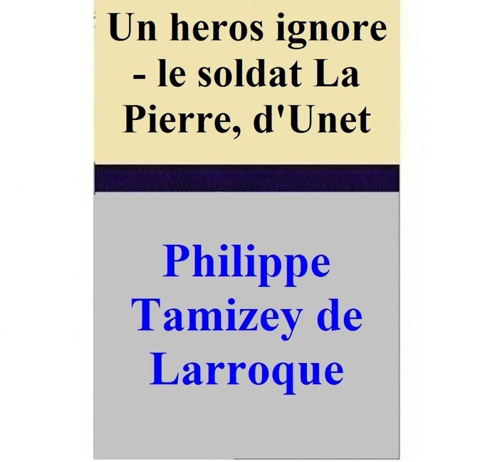 Big bigCover of Un heros ignore - le soldat La Pierre, d'Unet