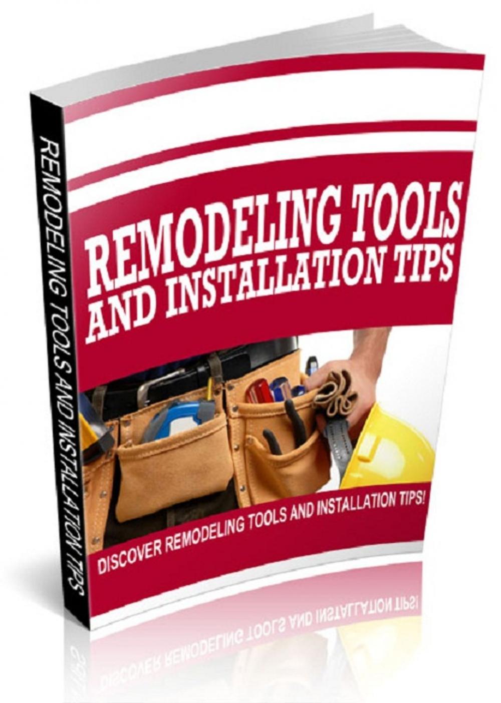 Big bigCover of Remodeling Tools and Installation Tips