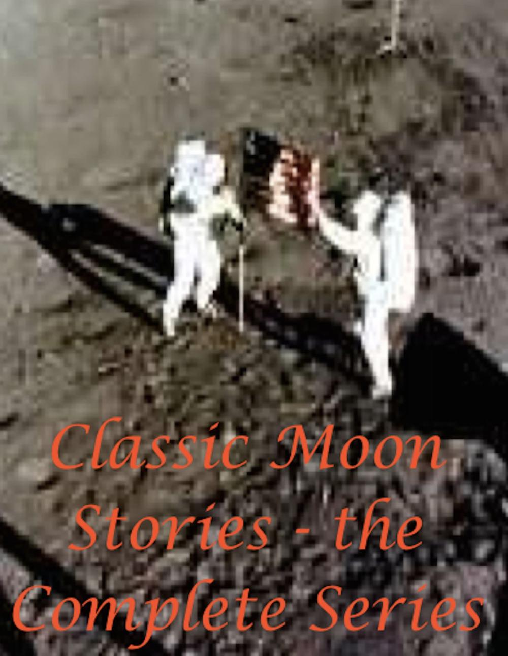 Big bigCover of Classic Moon Stories - the Complete Series