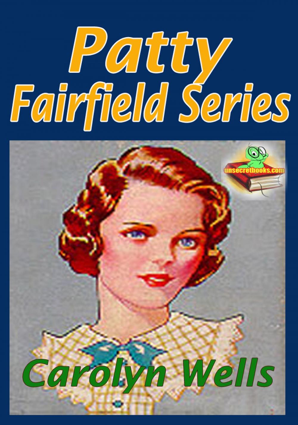 Big bigCover of Patty Fairfield Series: Patty Fairfield, Patty at Home, and More!