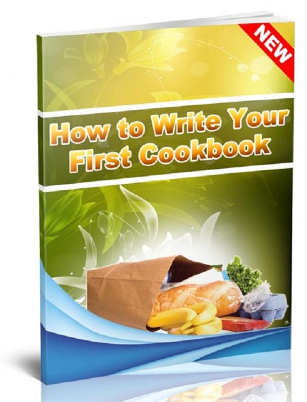 Big bigCover of How to Write Your First Cookbook