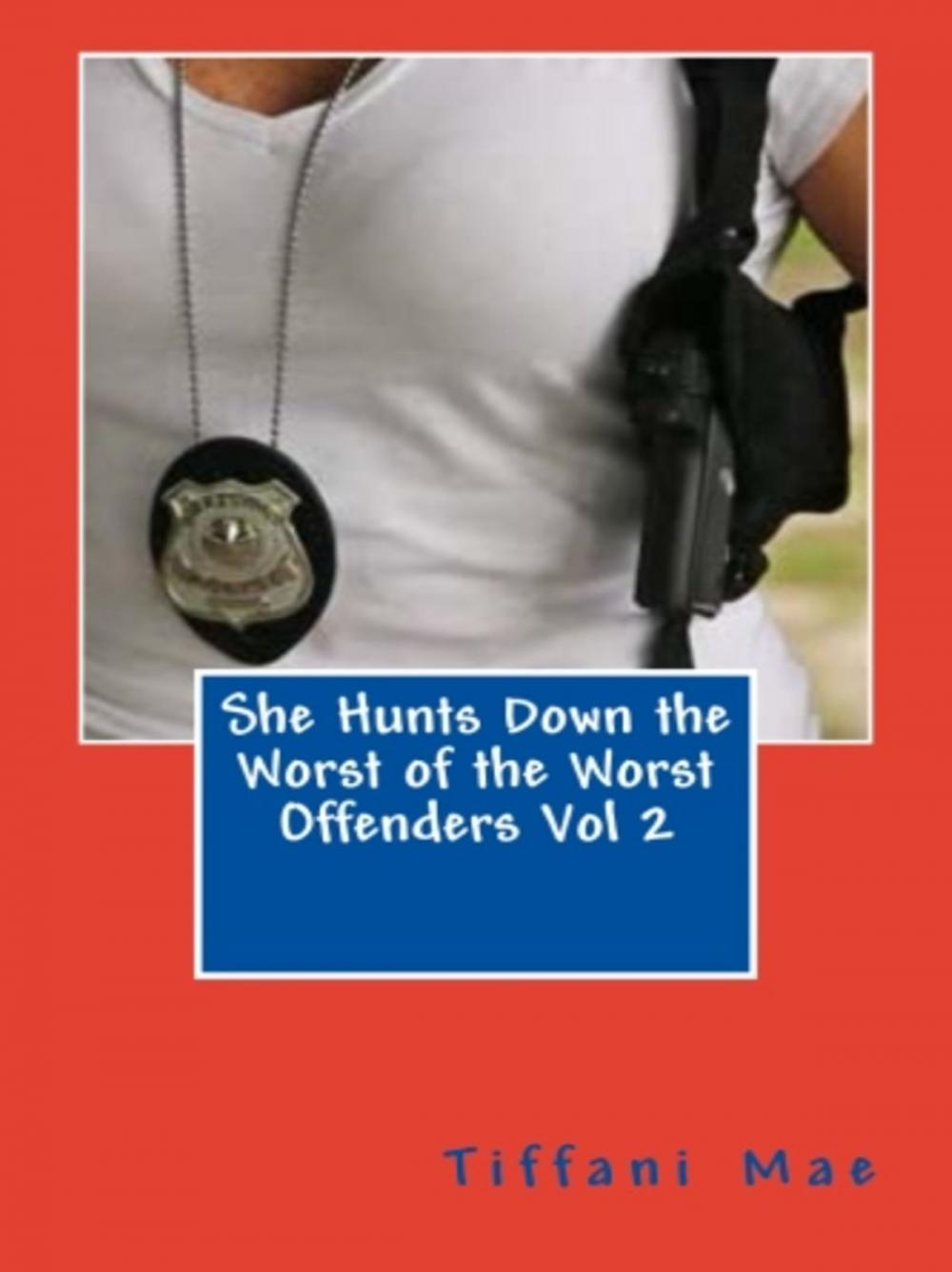 Big bigCover of She Hunts Down the Worst of the Worst Offenders Vol 2
