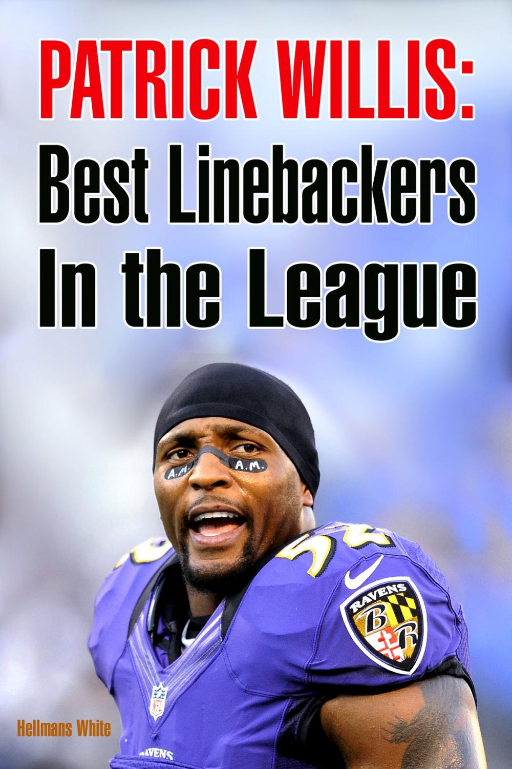 Big bigCover of Patrick Willis: Best Linebackers in the League